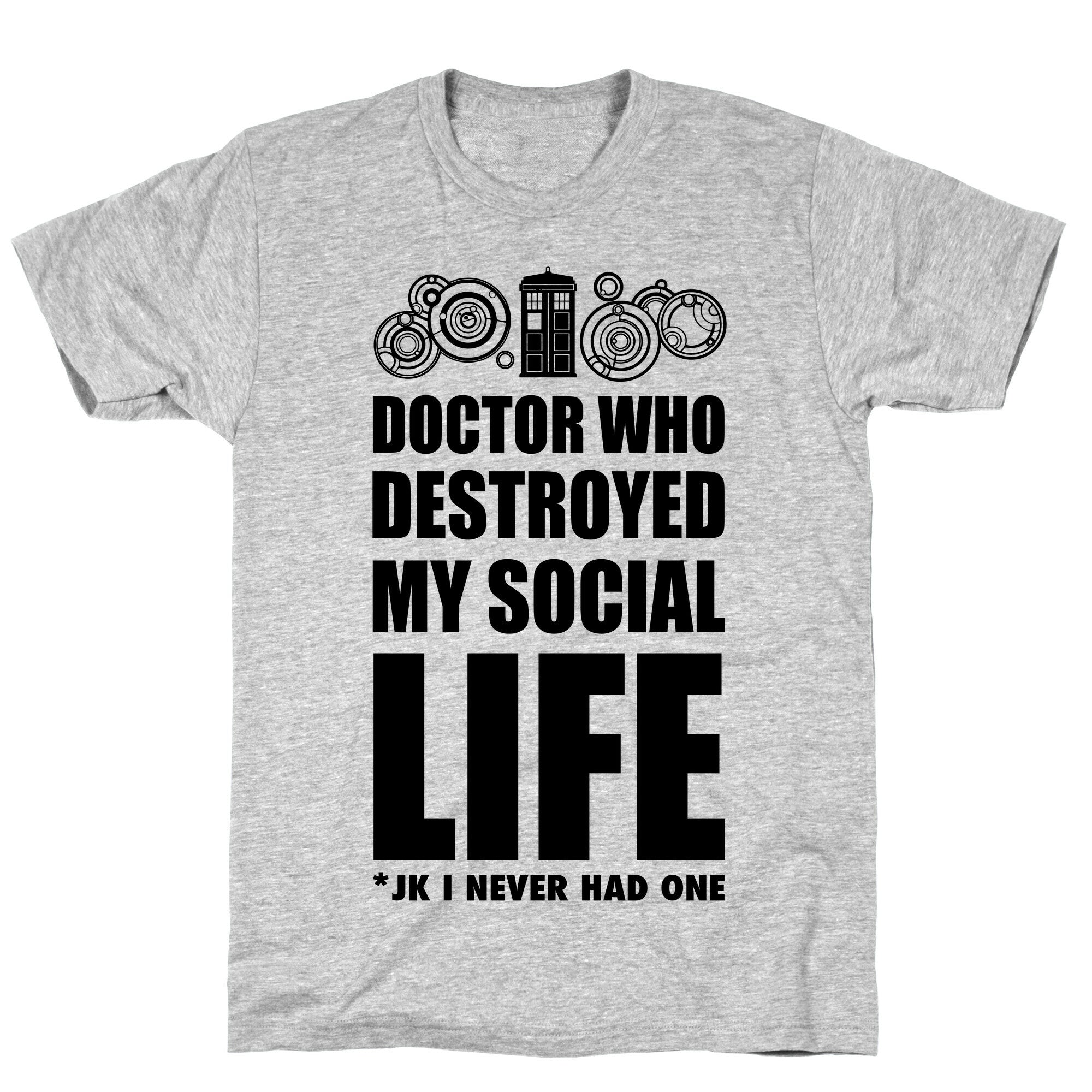 Doctor Who Destroyed My Life T-Shirt