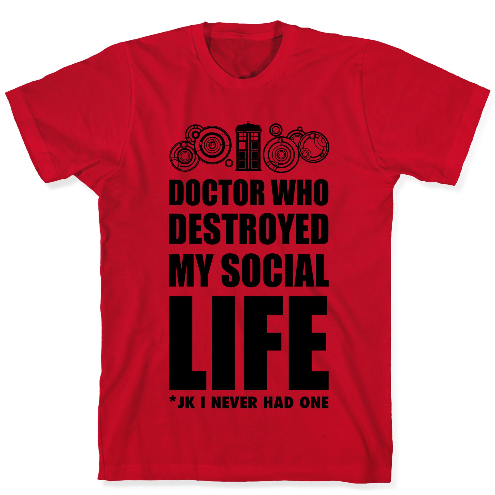 Doctor Who Destroyed My Life T-Shirt