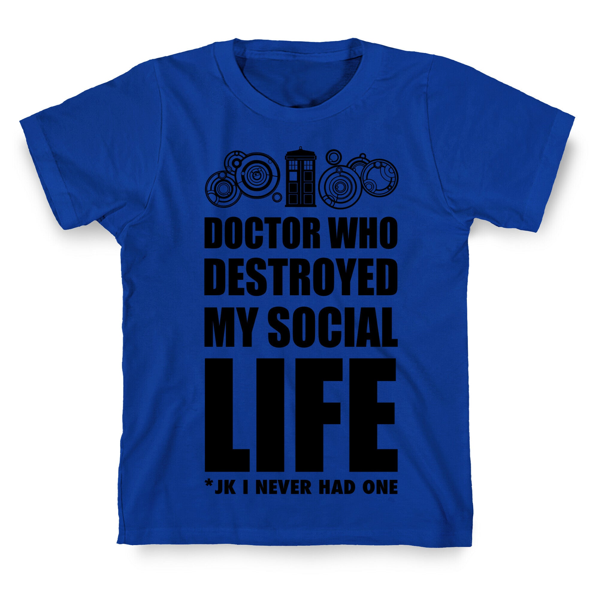Doctor Who Destroyed My Life T-Shirt