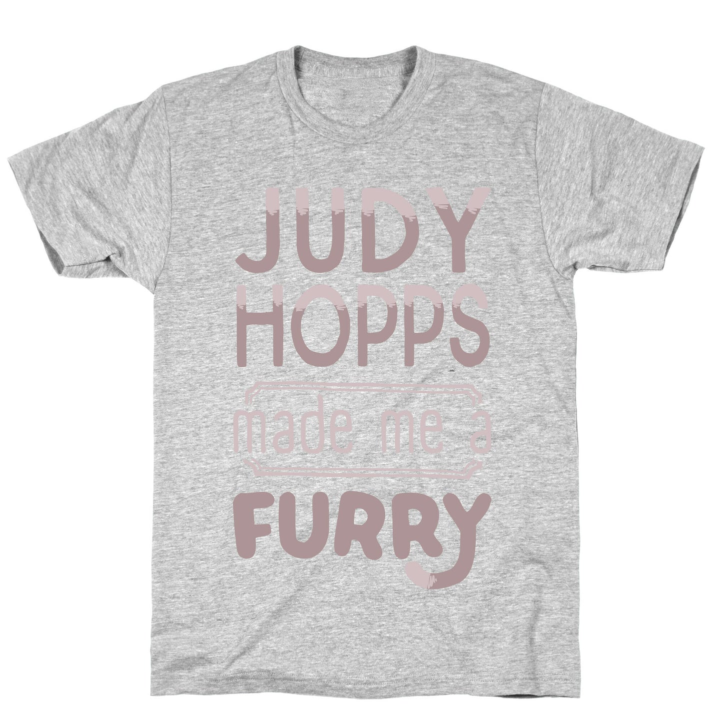 Judy Hopps Made Me A Furry T-Shirt