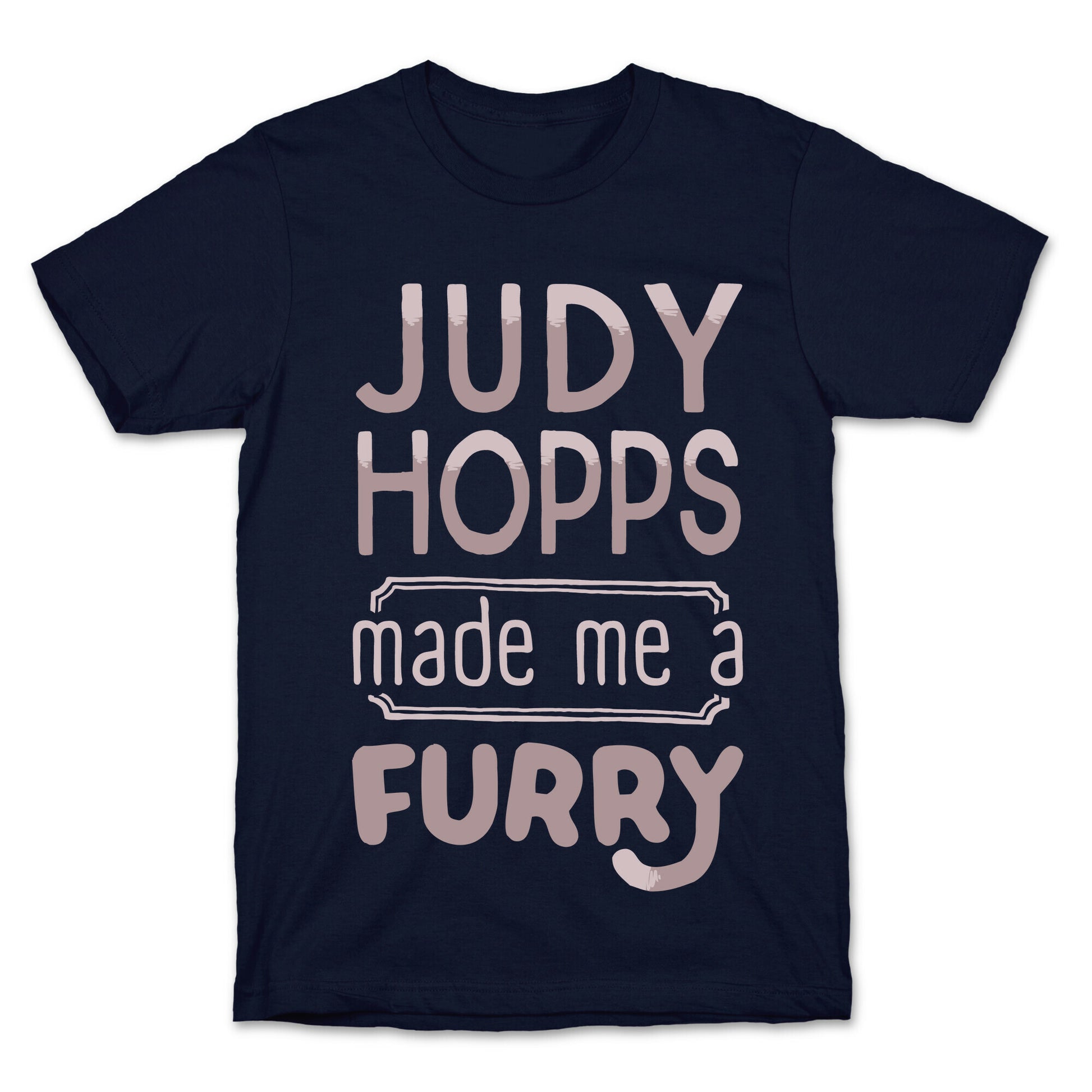 Judy Hopps Made Me A Furry T-Shirt