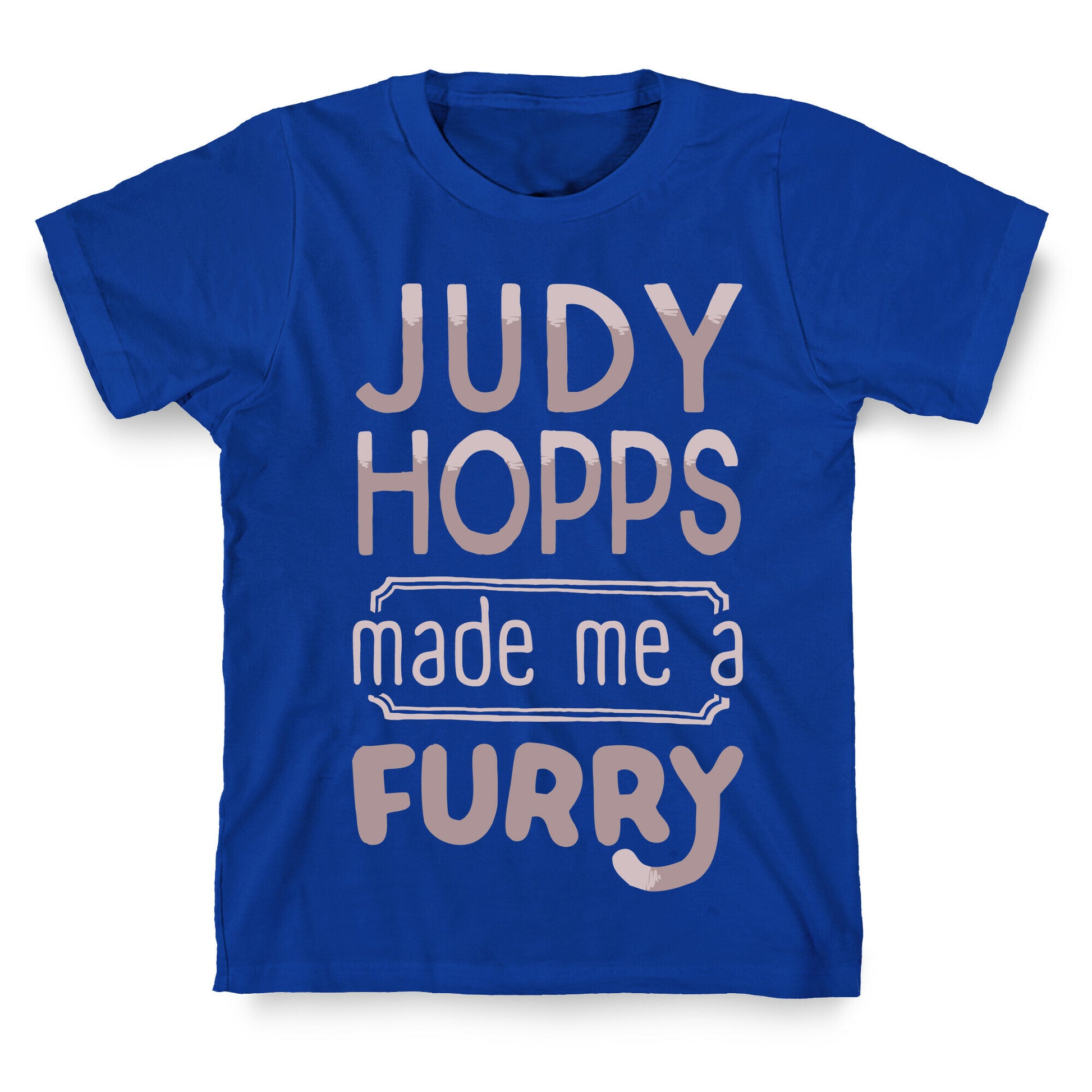 Judy Hopps Made Me A Furry T-Shirt
