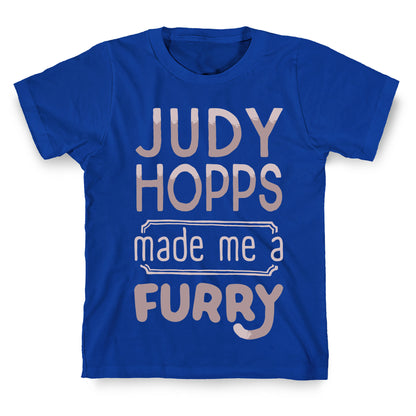 Judy Hopps Made Me A Furry T-Shirt