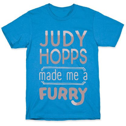 Judy Hopps Made Me A Furry T-Shirt
