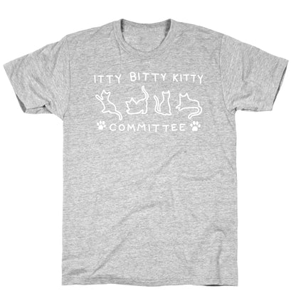 Itty Bitty Kitty Committee T-Shirt