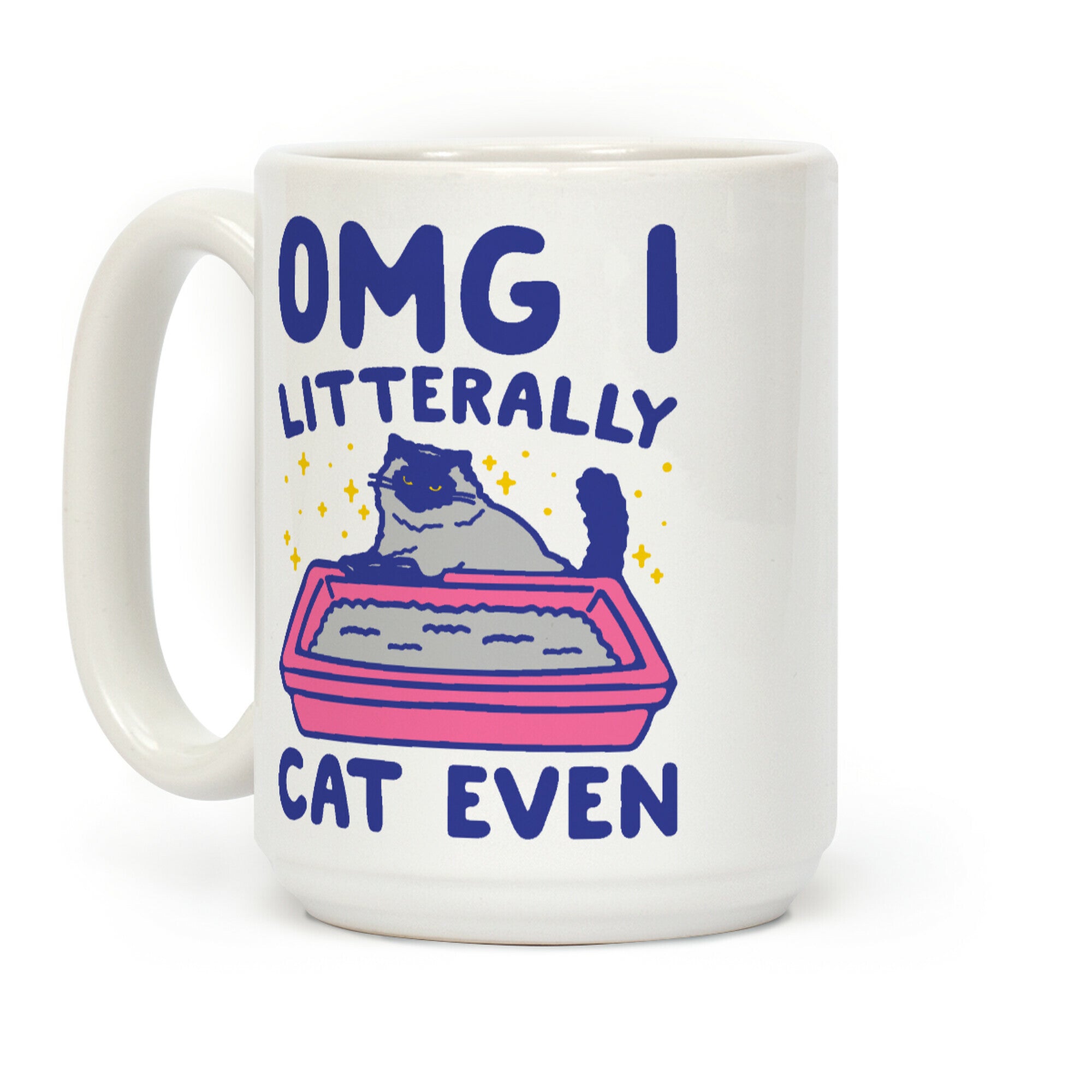 Omg I Litterally Cat Even Coffee Mug