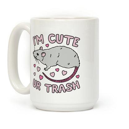 I'm Cute UR Trash Coffee Mug
