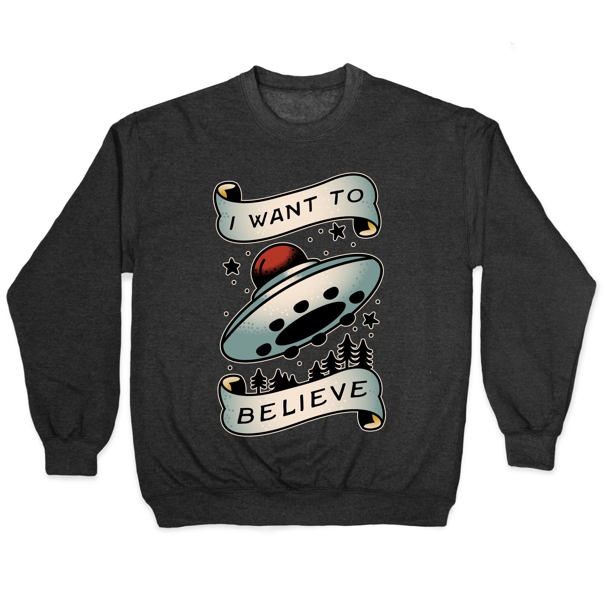I Want to Believe (Old School Tattoo) Crewneck Sweatshirt