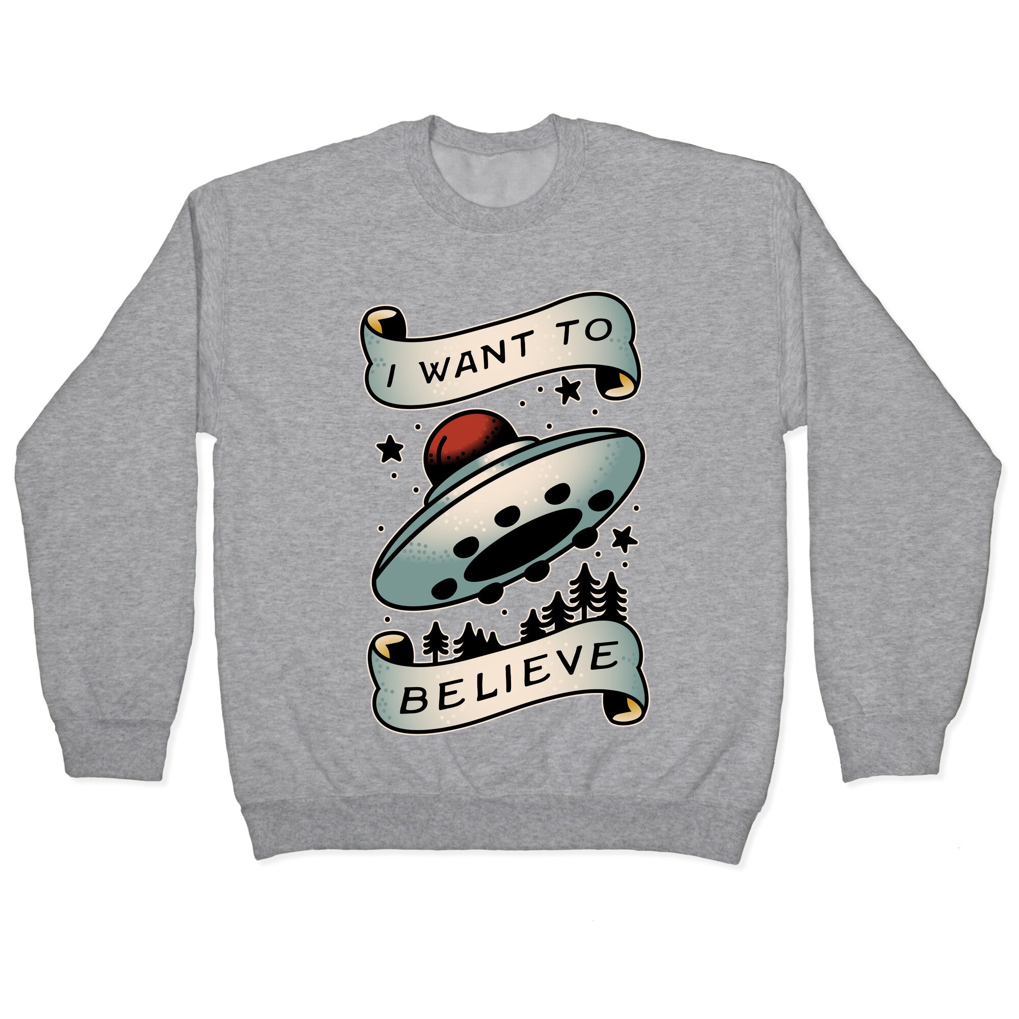 I Want to Believe (Old School Tattoo) Crewneck Sweatshirt