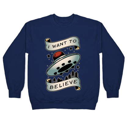 I Want to Believe (Old School Tattoo) Crewneck Sweatshirt