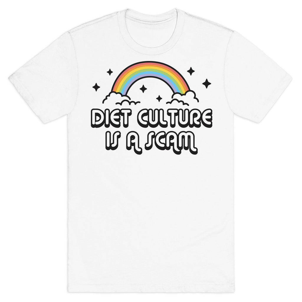 Diet Culture Is A Scam  T-Shirt