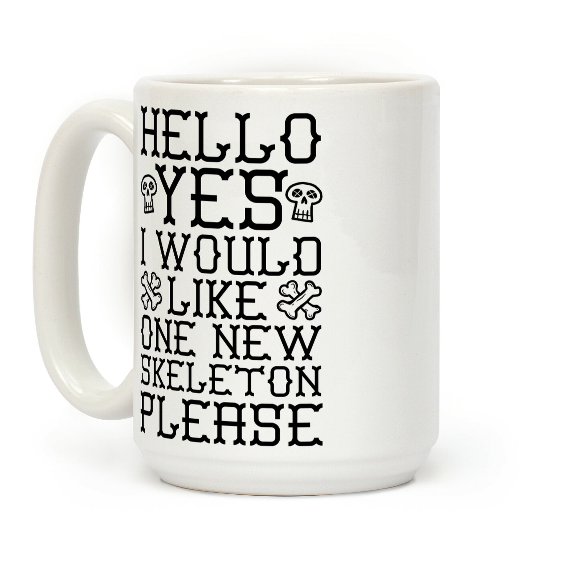 Hello Yes I Would Like One New Skeleton Please Coffee Mug