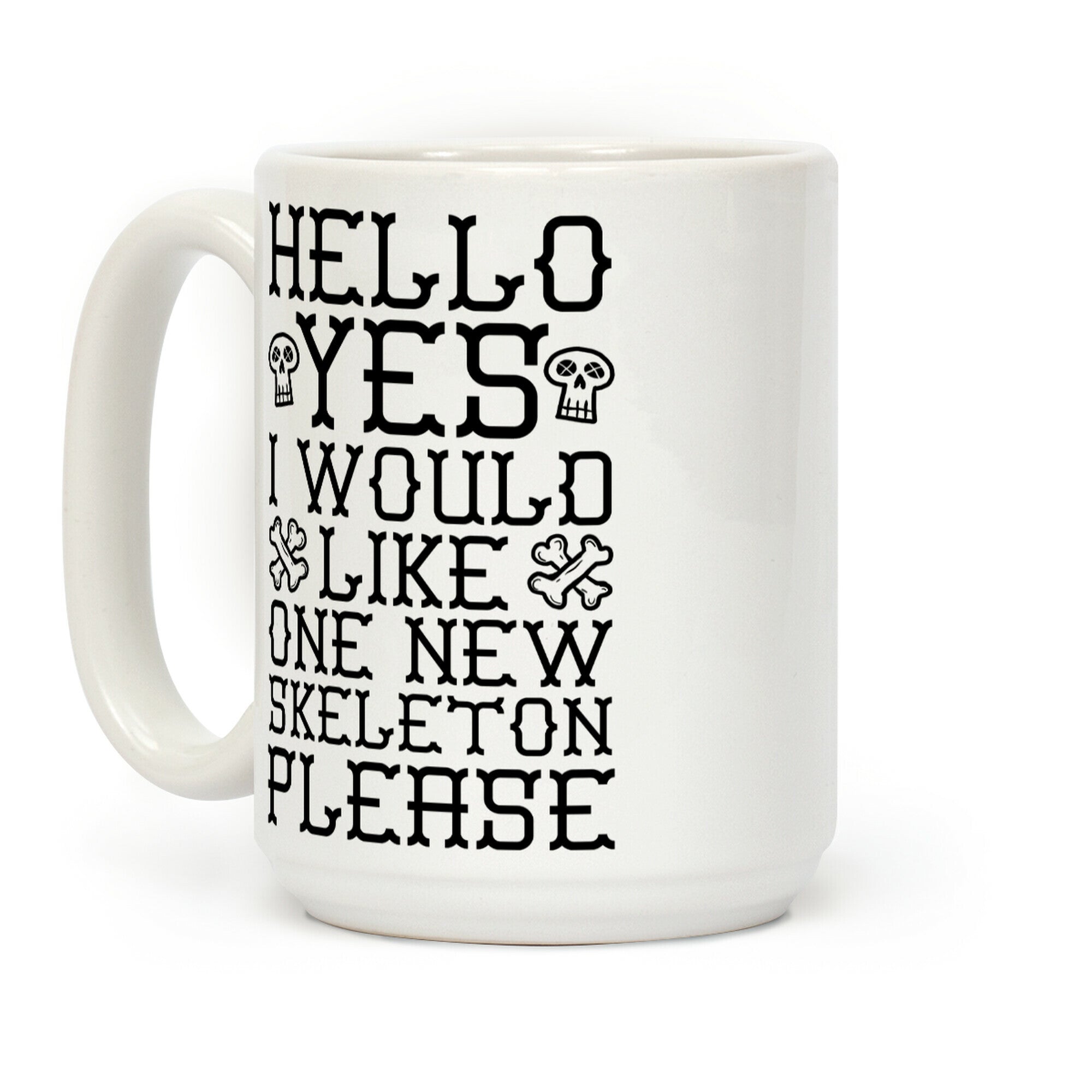 Hello Yes I Would Like One New Skeleton Please Coffee Mug