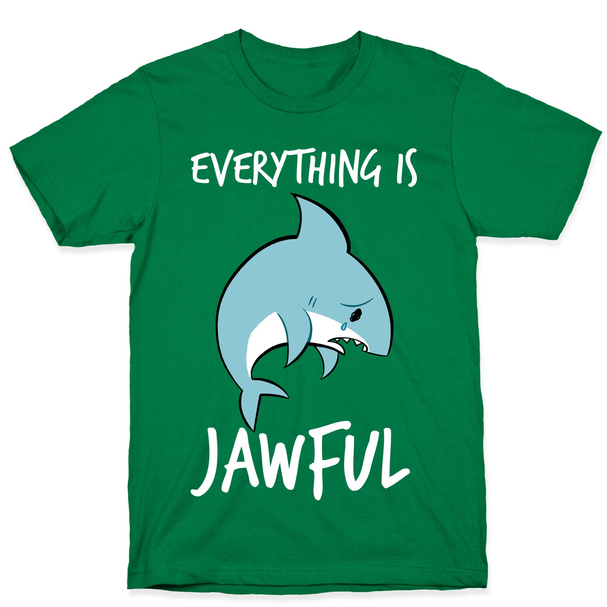 Everything Is Jawful T-Shirt