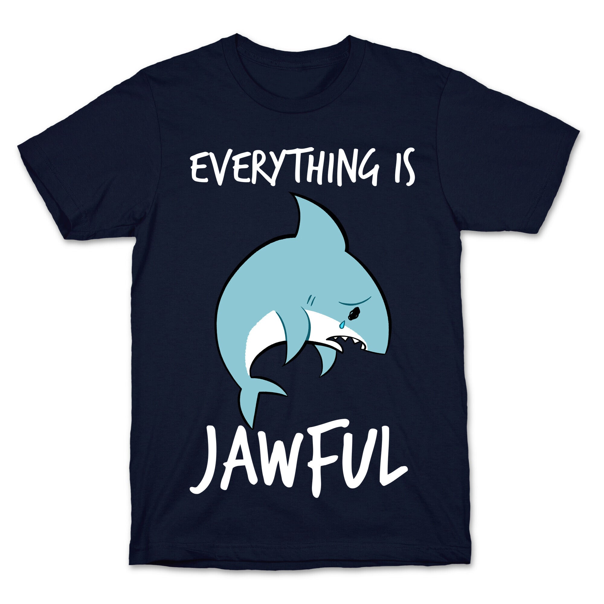 Everything Is Jawful T-Shirt