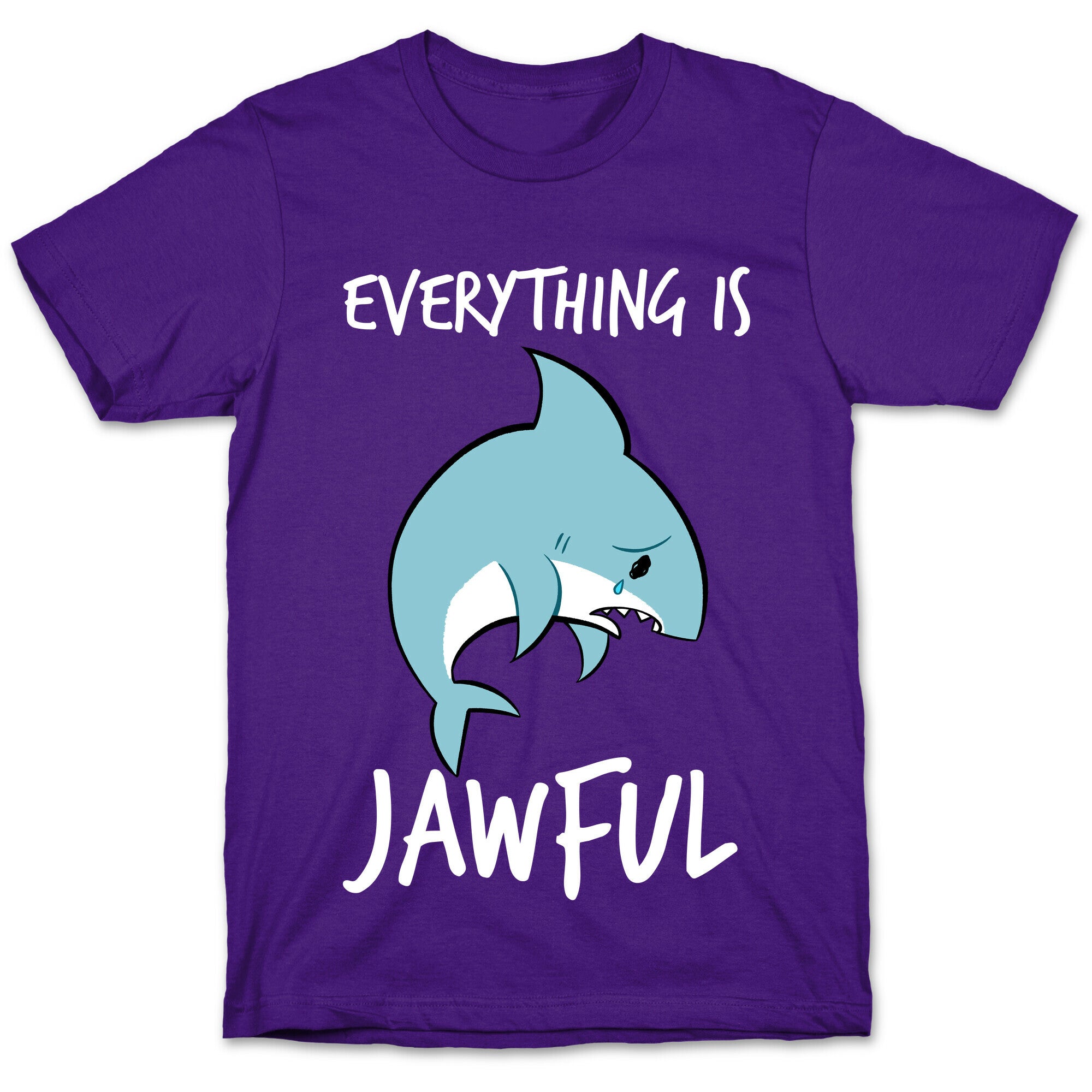 Everything Is Jawful T-Shirt