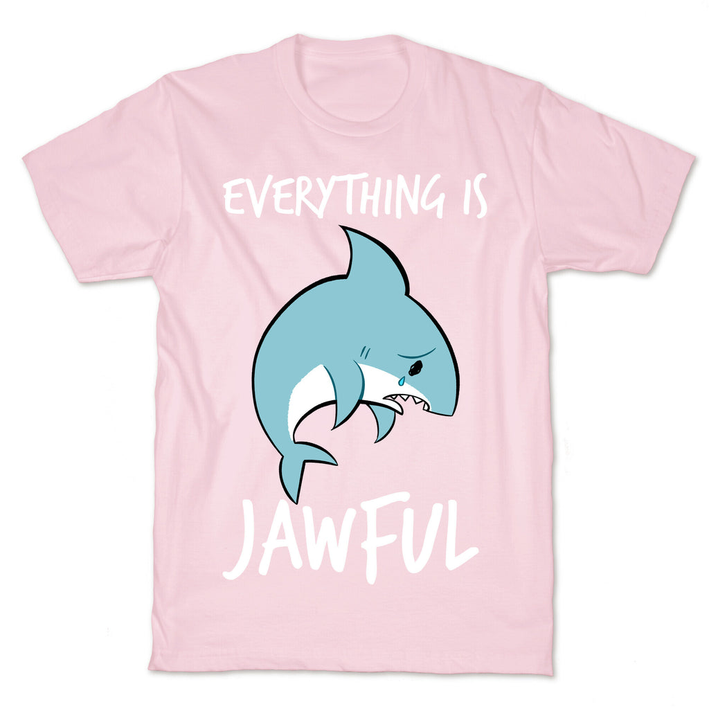 Everything Is Jawful T-Shirt