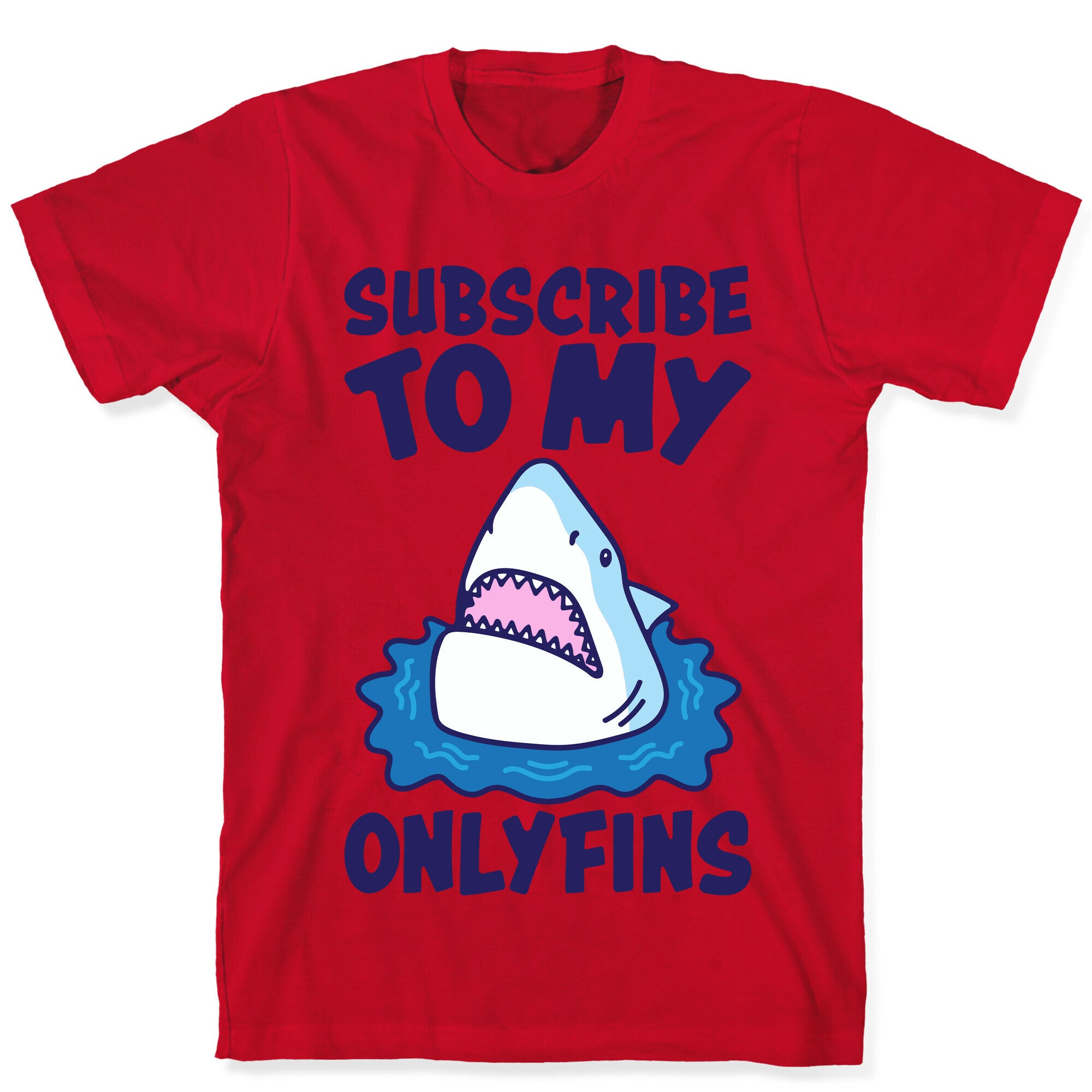 Subscribe To My Onlyfins Shark Parody T-Shirt