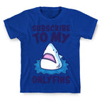 Subscribe To My Onlyfins Shark Parody T-Shirt