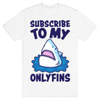 Subscribe To My Onlyfins Shark Parody T-Shirt