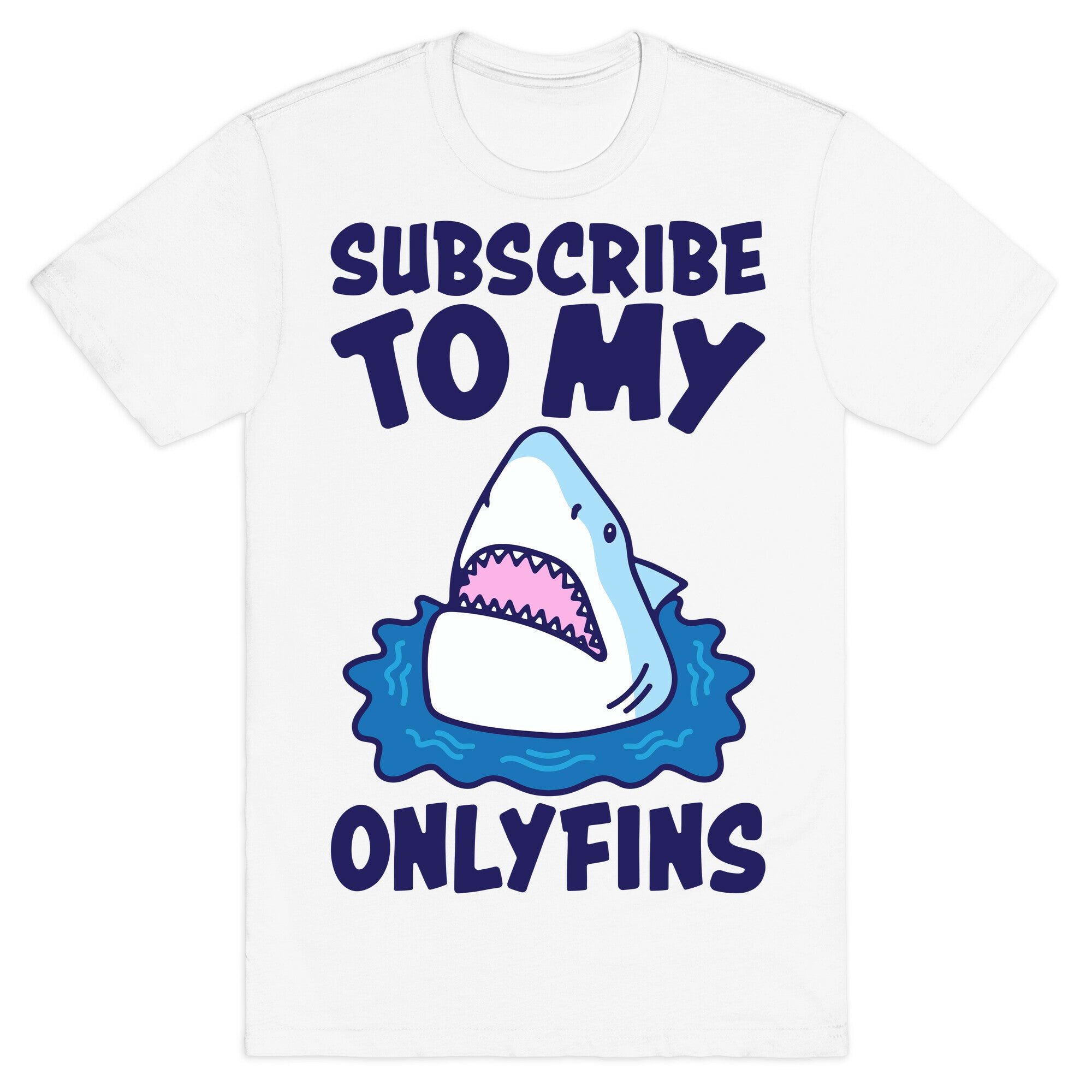 Subscribe To My Onlyfins Shark Parody T-Shirt