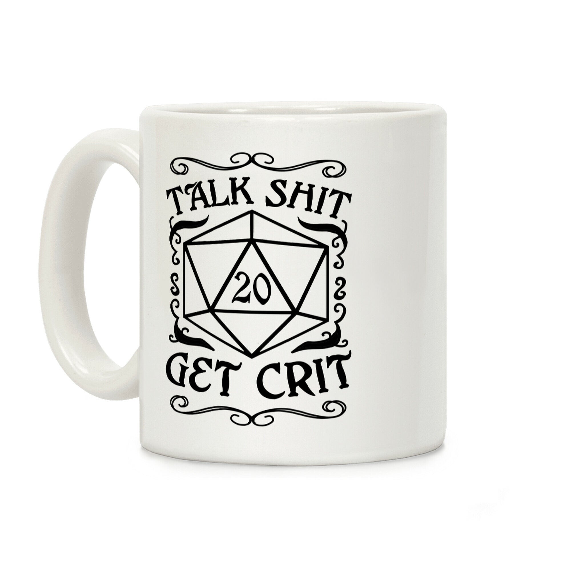 Talk shit Get Crit Coffee Mug