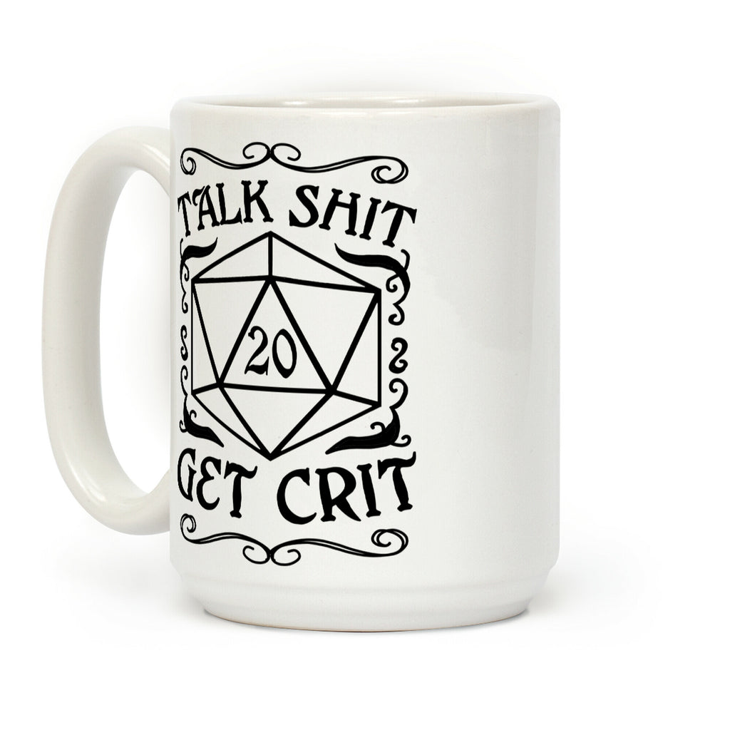 Talk shit Get Crit Coffee Mug