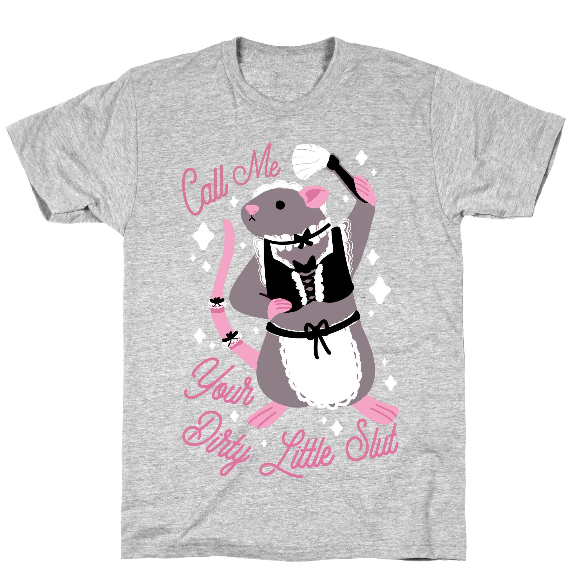 Call Me Your Dirty Little Slut Rat T-Shirt