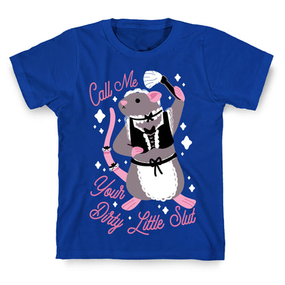 Call Me Your Dirty Little Slut Rat T-Shirt