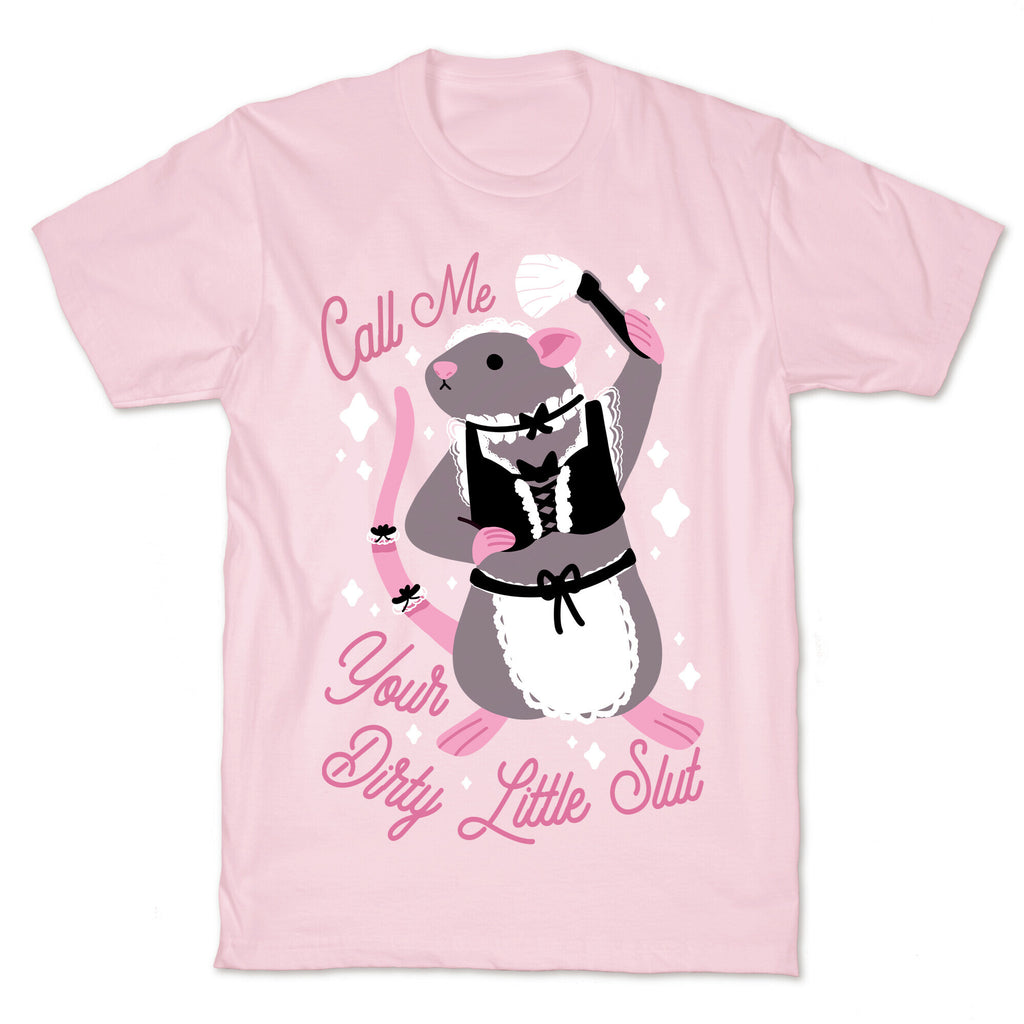 Call Me Your Dirty Little Slut Rat T-Shirt