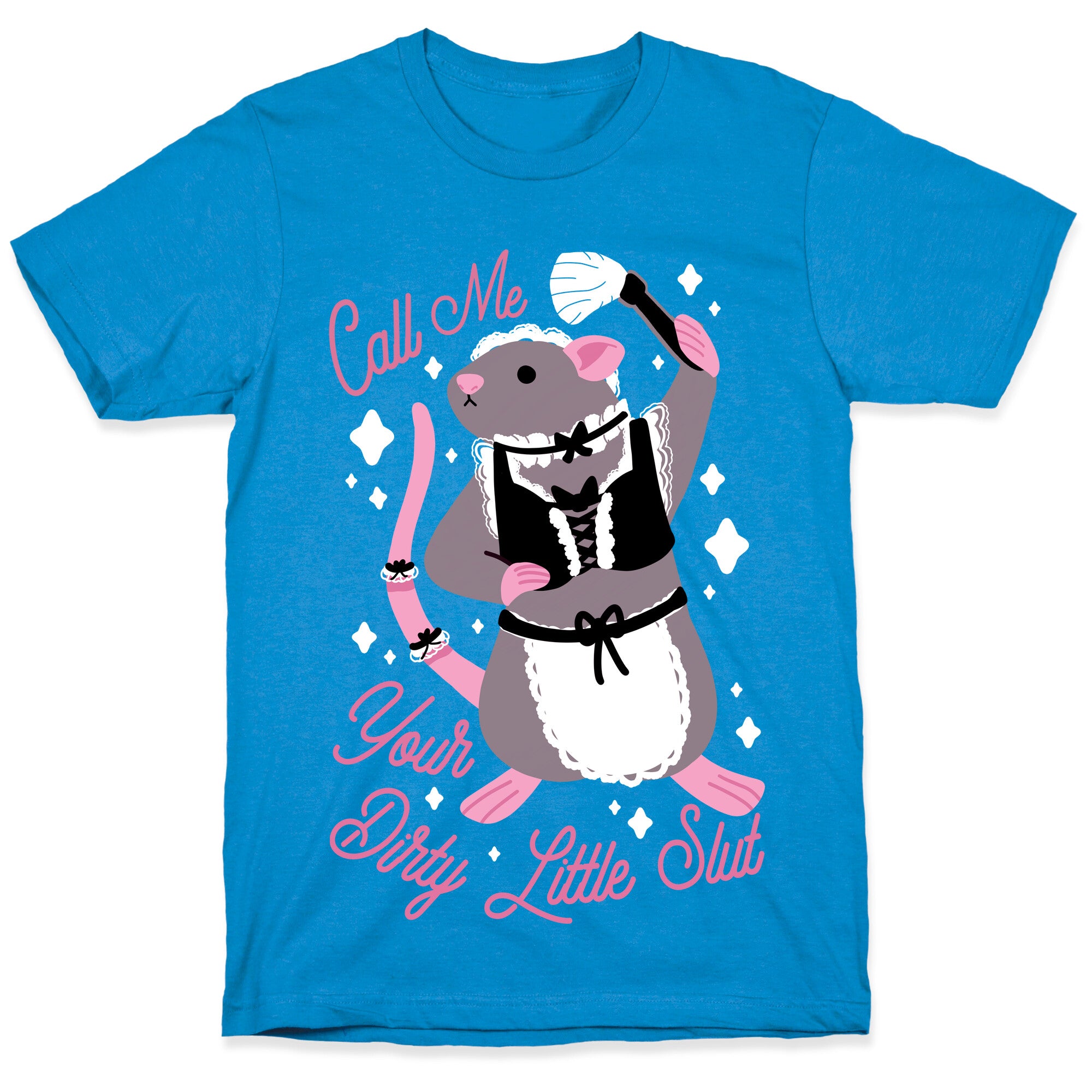 Call Me Your Dirty Little Slut Rat T-Shirt