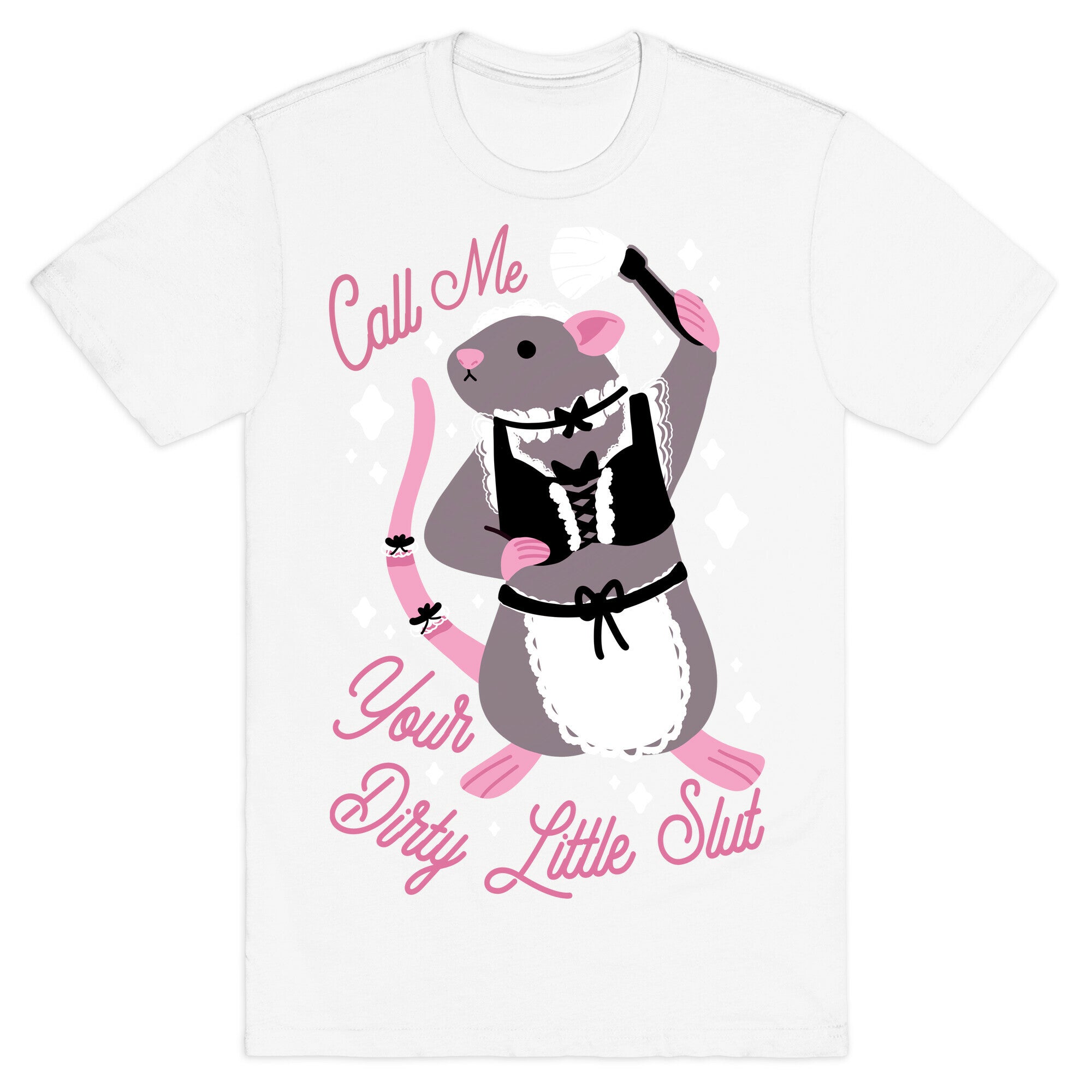 Call Me Your Dirty Little Slut Rat T-Shirt