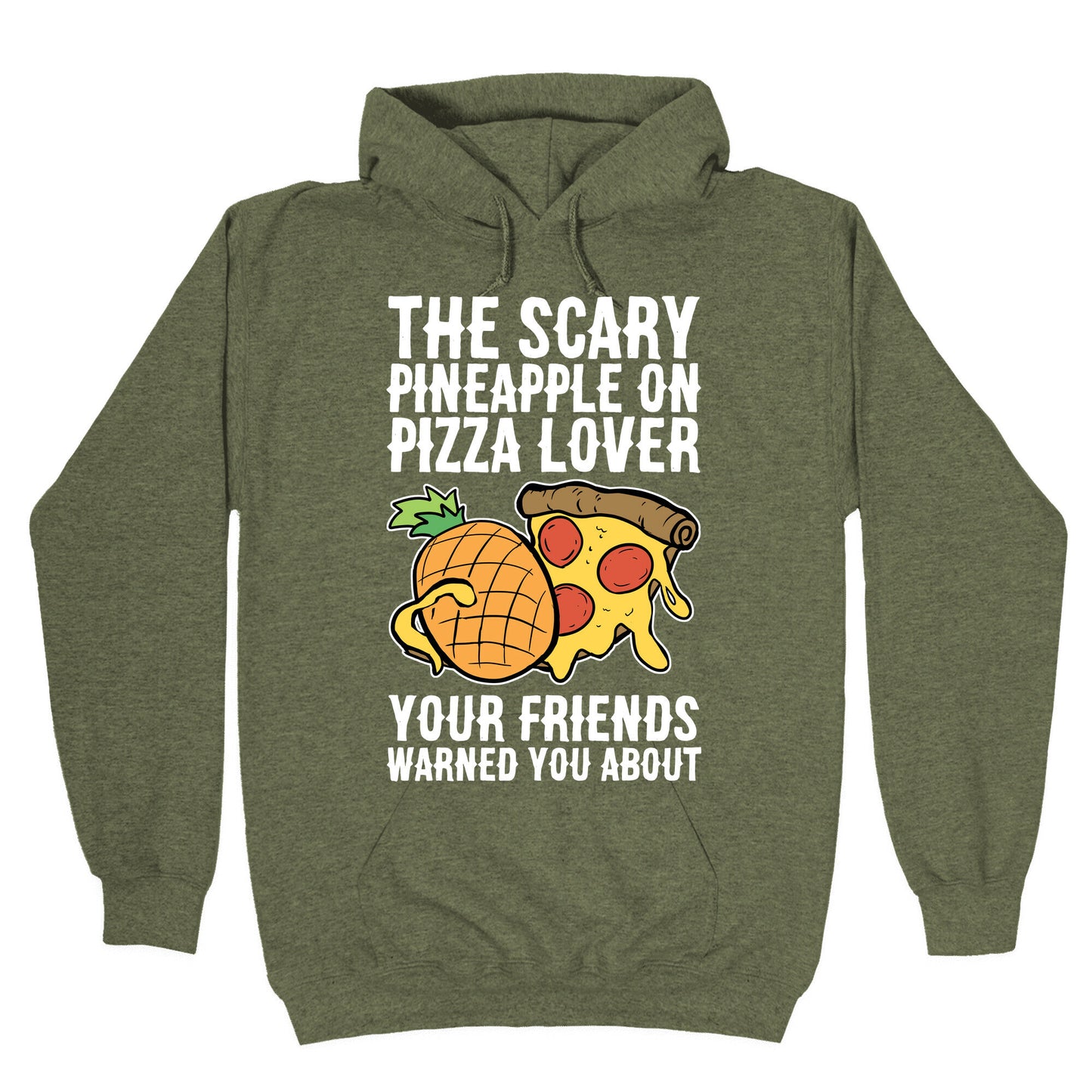 The Scary Pineapple On Pizza Lover Your Friends Warned You About Hoodie