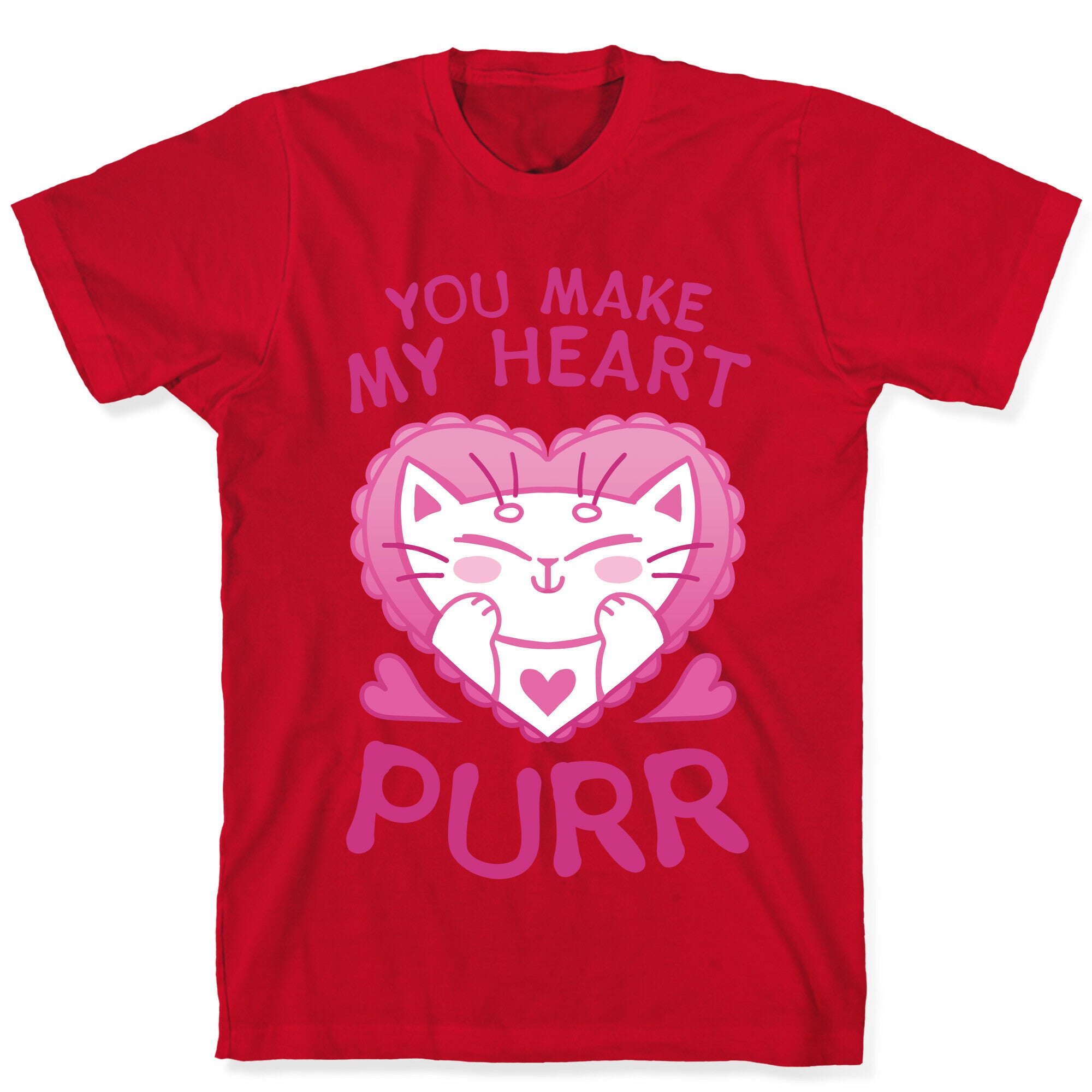 You Make My Heart Purr T-Shirt