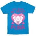 You Make My Heart Purr T-Shirt