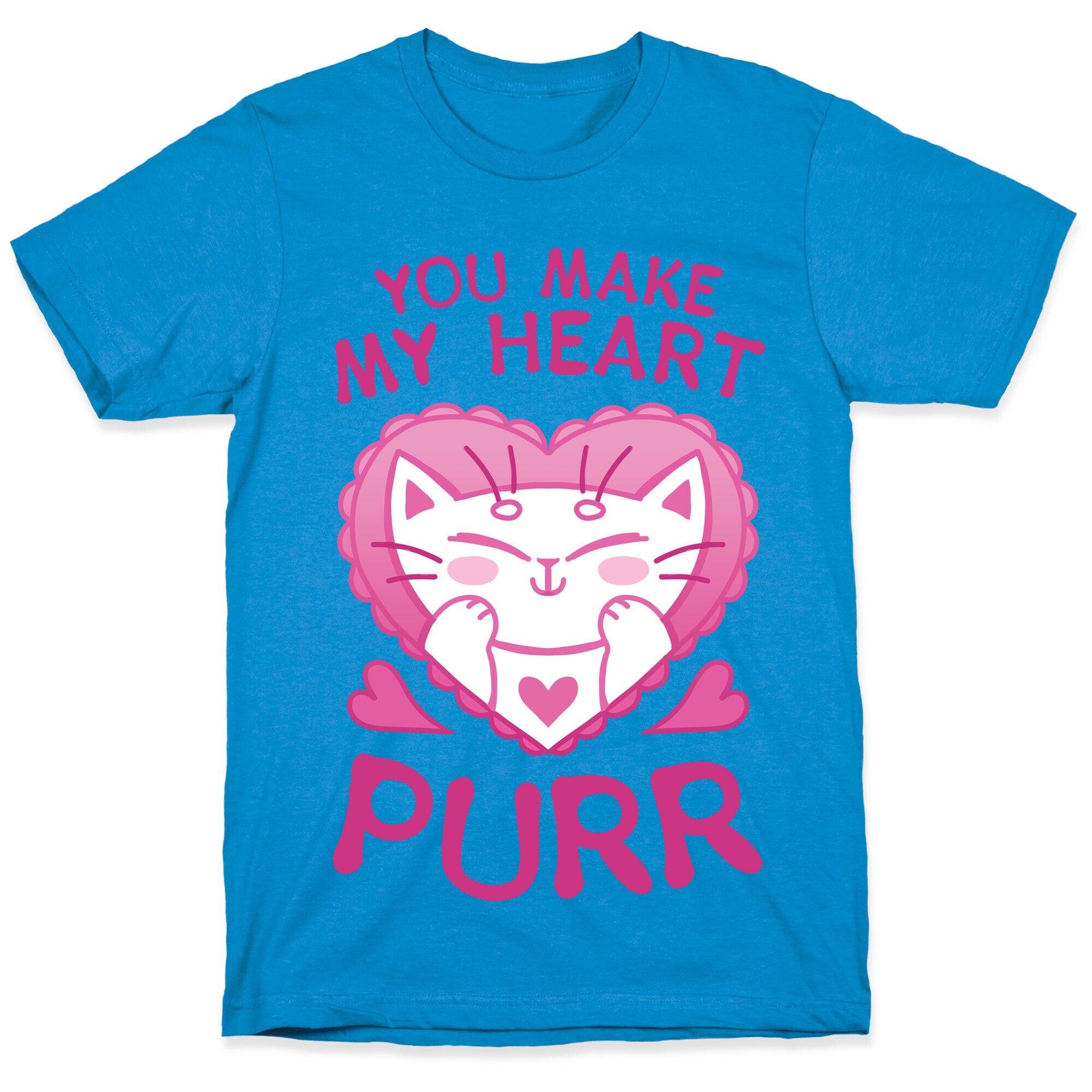 You Make My Heart Purr T-Shirt