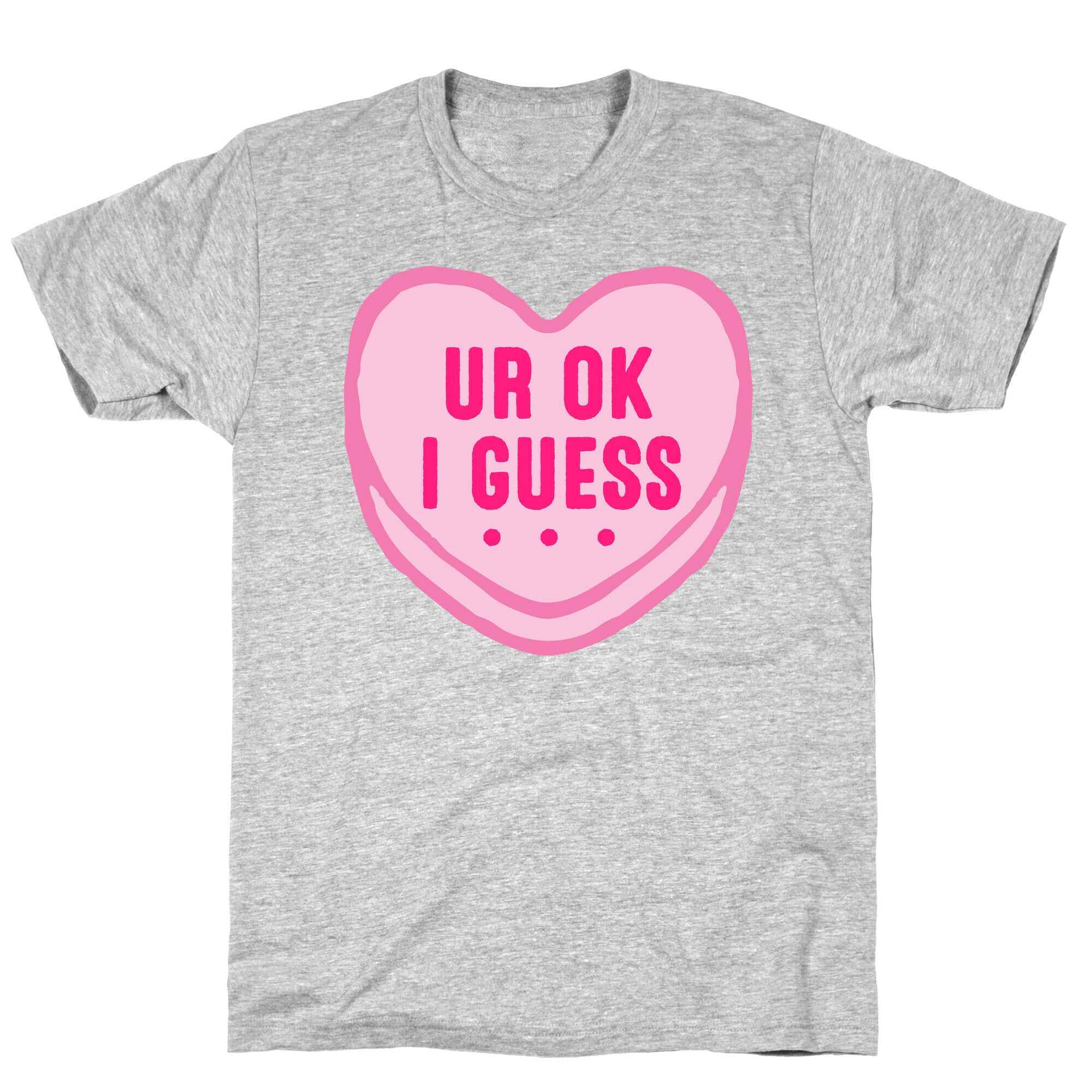UR Ok I Guess  T-Shirt