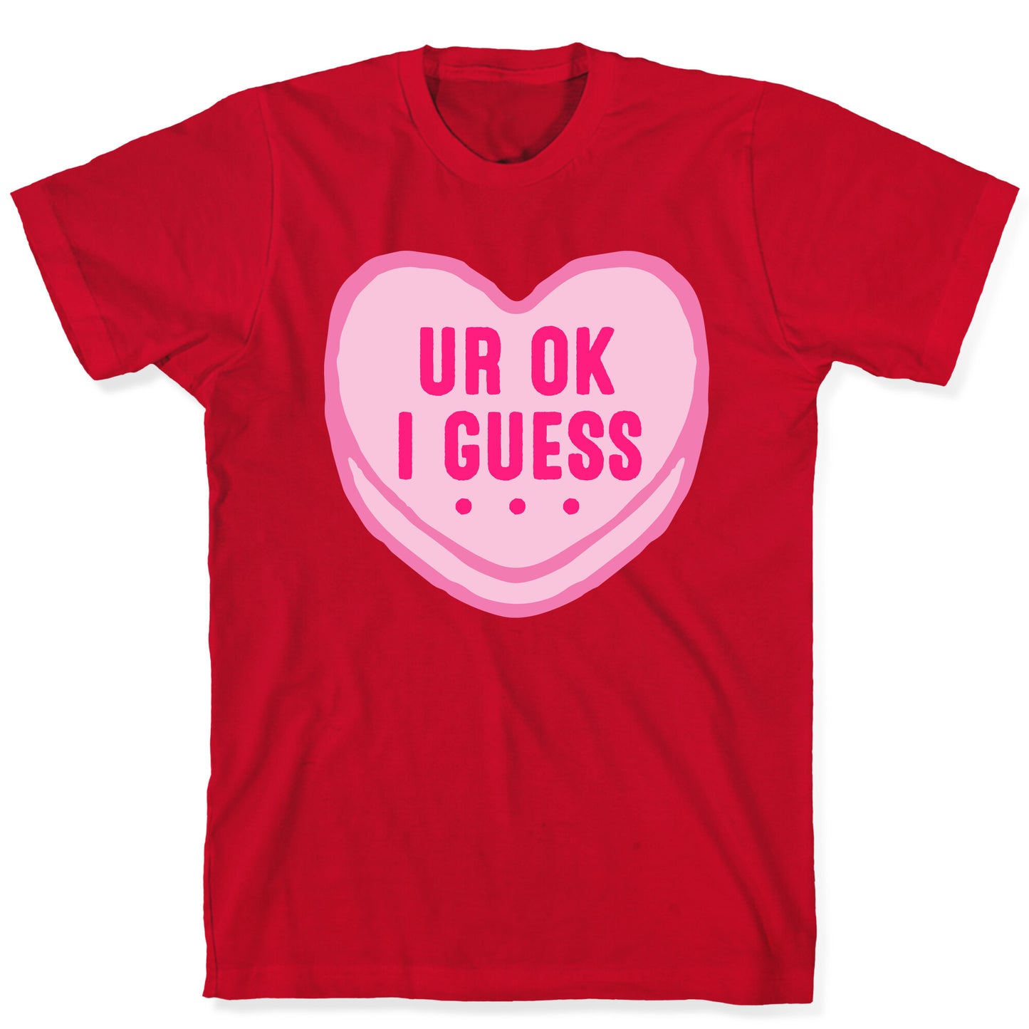UR Ok I Guess  T-Shirt