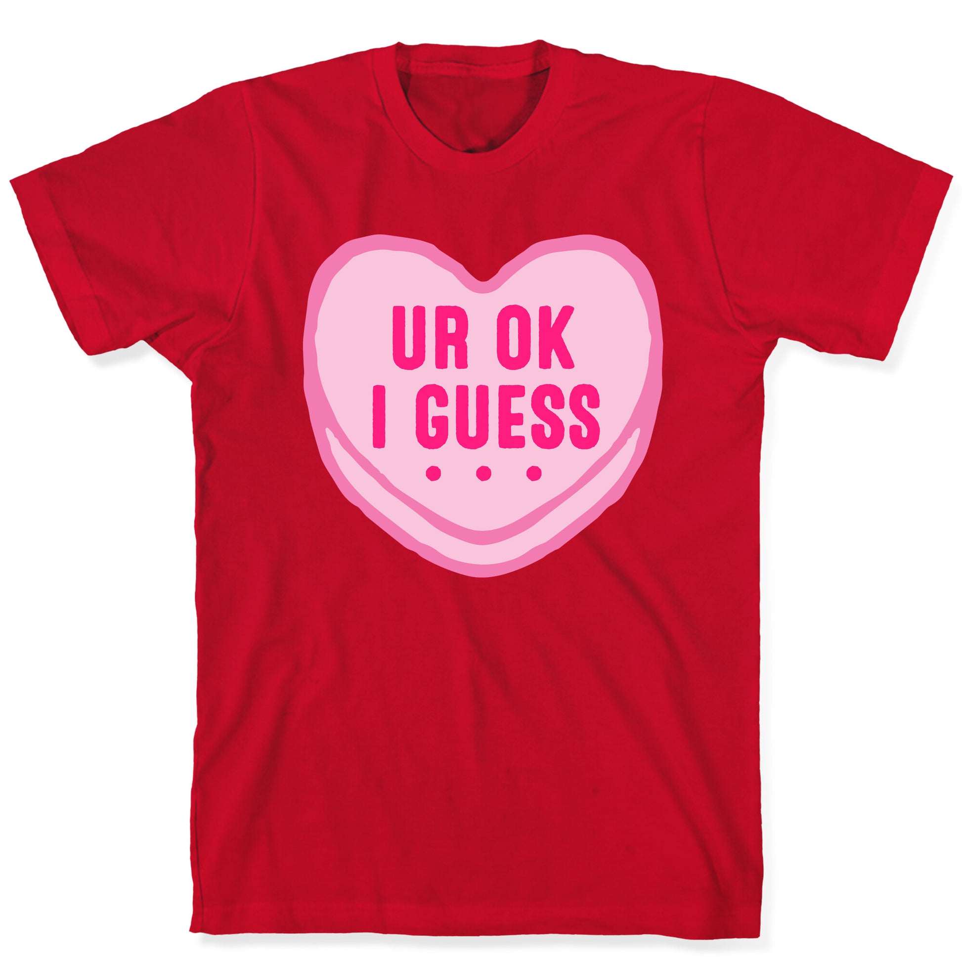 UR Ok I Guess  T-Shirt