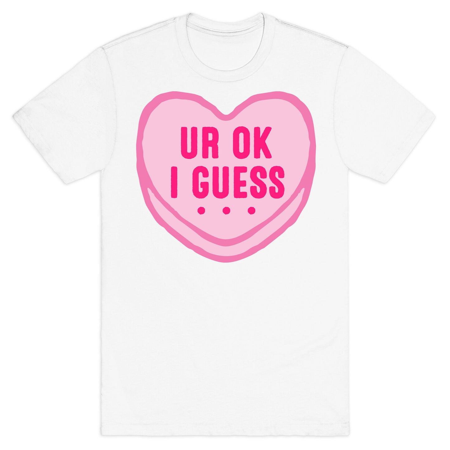 UR Ok I Guess  T-Shirt