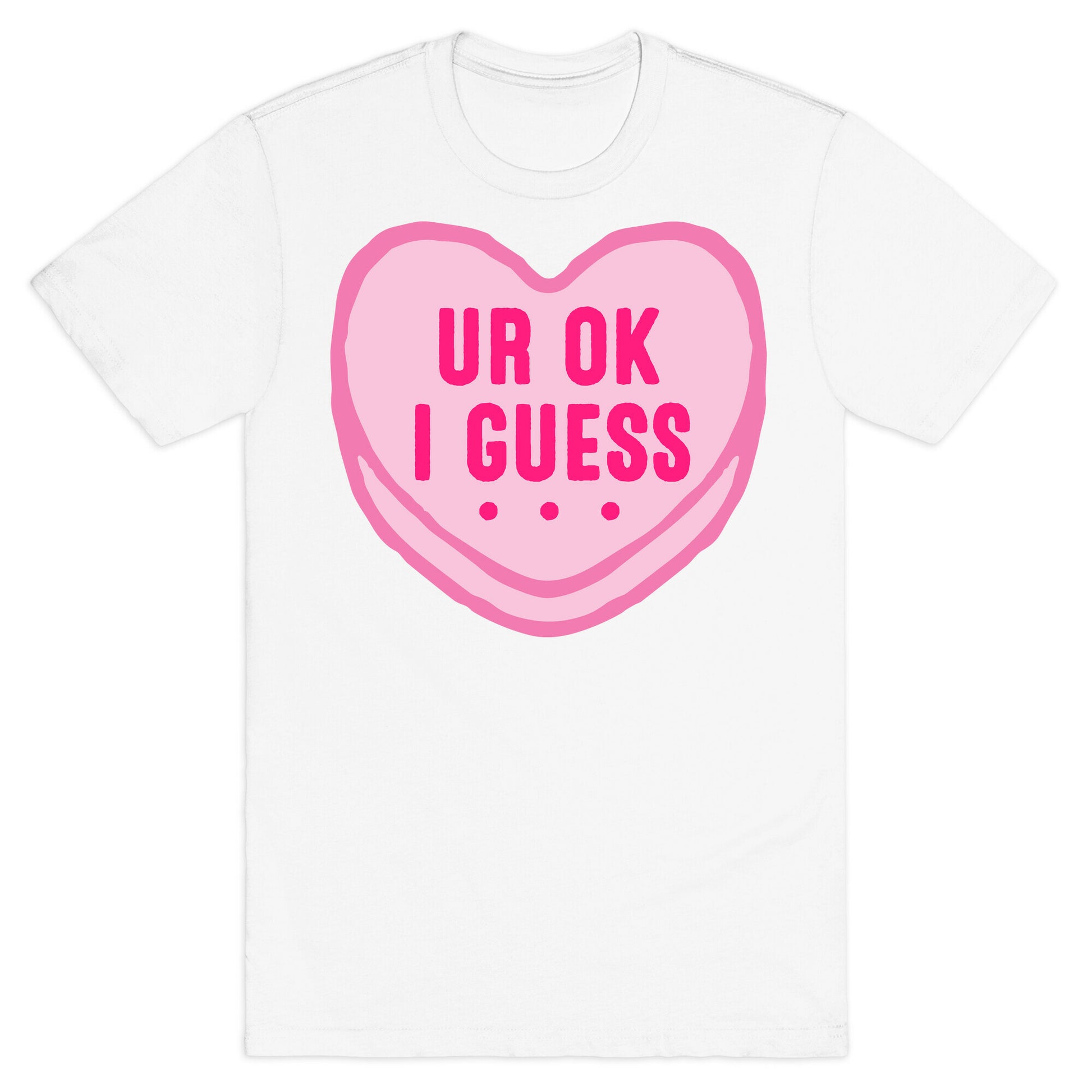 UR Ok I Guess  T-Shirt
