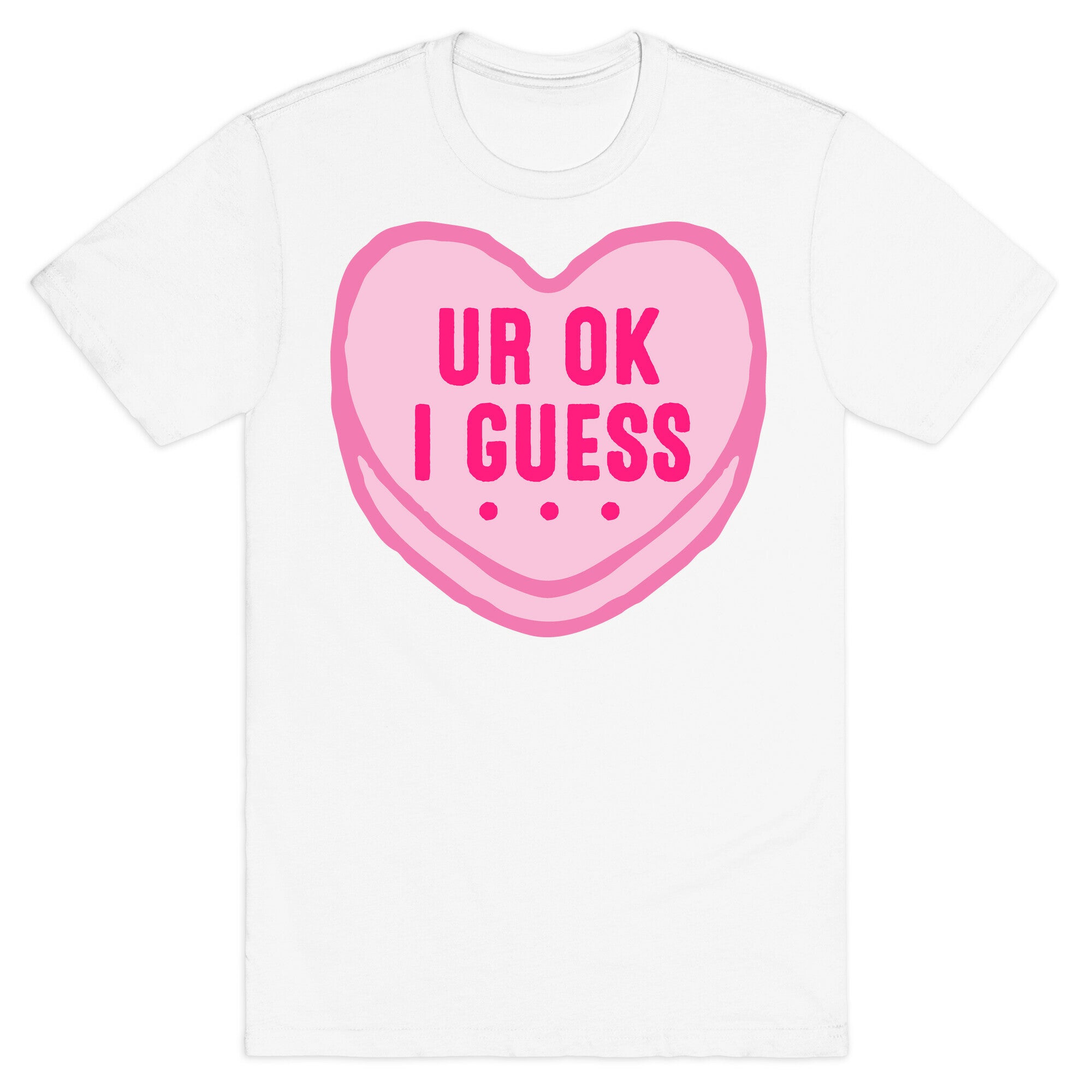 UR Ok I Guess  T-Shirt