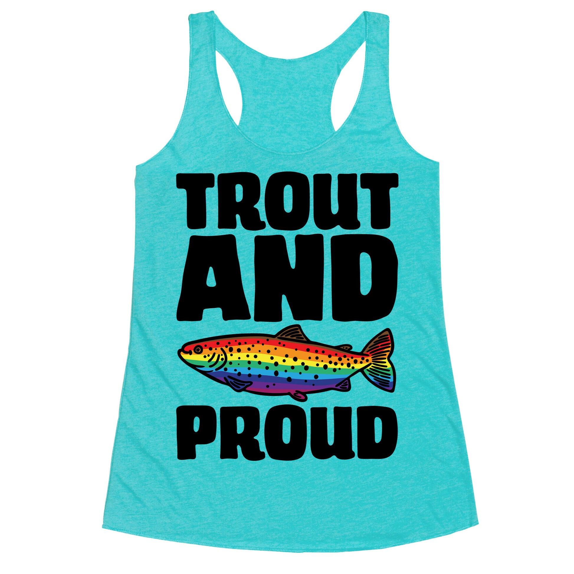 Trout And Proud Racerback Tank
