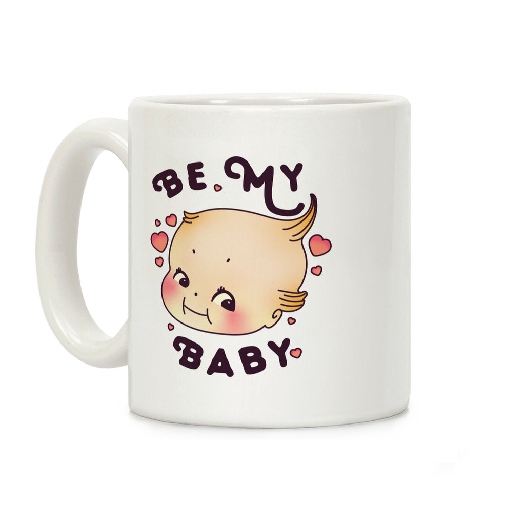 Be My Baby Coffee Mug