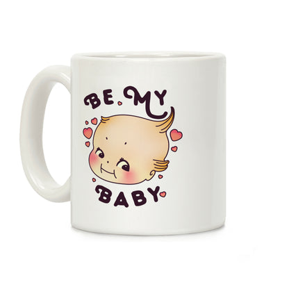 Be My Baby Coffee Mug