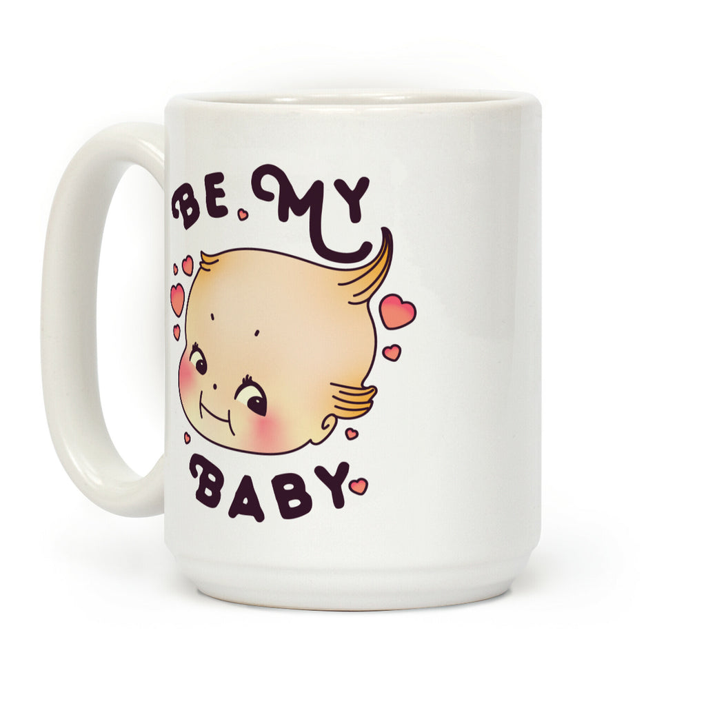 Be My Baby Coffee Mug