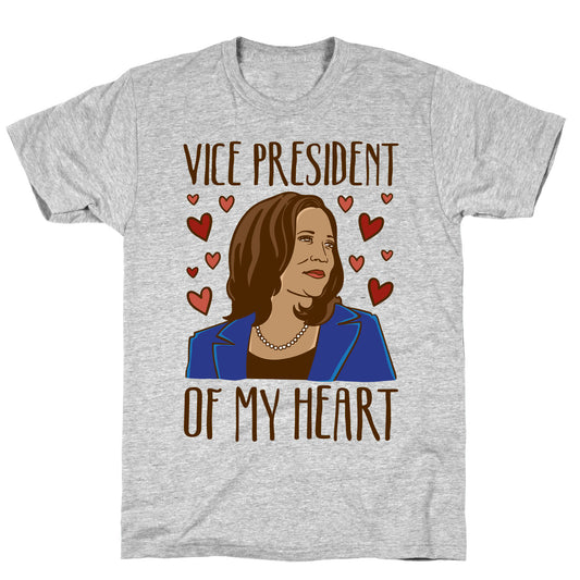 Vice President of My Heart  T-Shirt