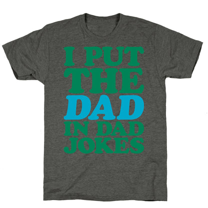 I Put The Dad In Dad Jokes Unisex Triblend Tee