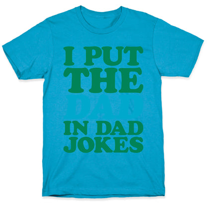 I Put The Dad In Dad Jokes Unisex Triblend Tee