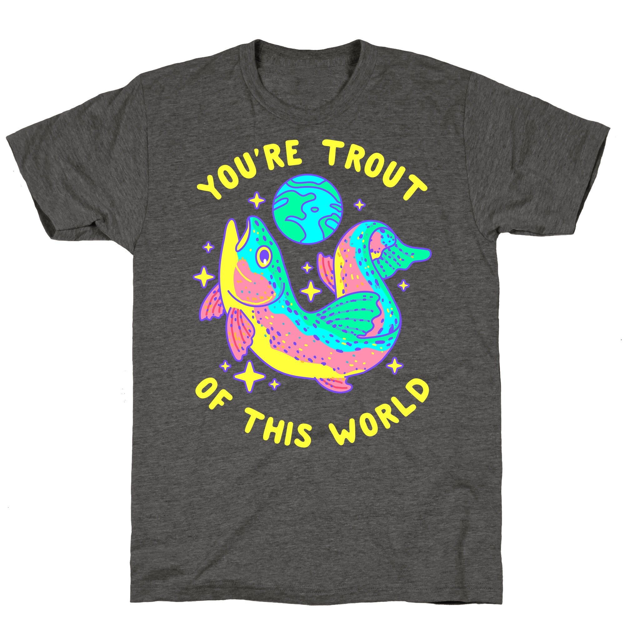 You're Trout Of This World Unisex Triblend Tee